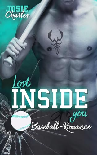 LOST INSIDE YOU: Baseball-Romance (Chicago-Cannons-Reihe, Band 4)