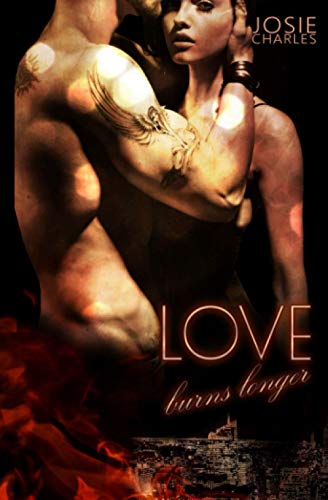 Love burns longer: Teil 2 von Independently published