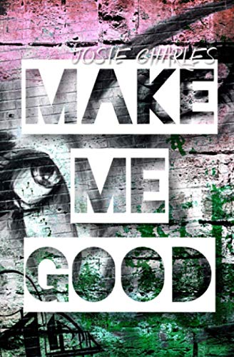 MAKE ME GOOD: College-Lovestory MAKE ME GOOD: College-Lovestory