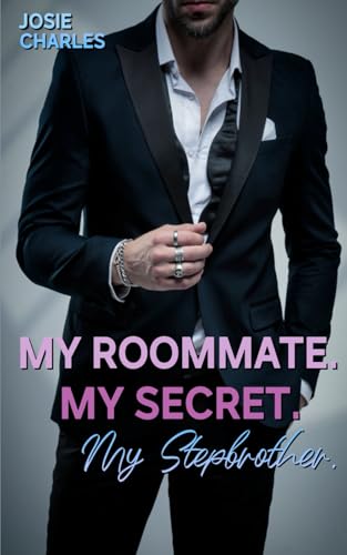 MY ROOMMATE. MY SECRET. MY STEPBROTHER. (Stepbrother Lovestorys) MY ROOMMATE. MY SECRET. MY STEPBROTHER. (Stepbrother Lovestorys) von Independently published