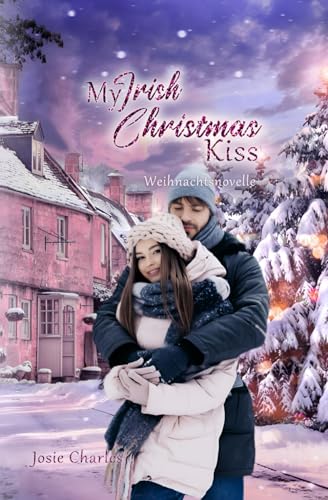 My Irish Christmas Kiss: Weihnachtsnovelle (Irische Weihnachten in Shanerra Hill, Band 2) My Irish Christmas Kiss: Weihnachtsnovelle (Irische Weihnachten in Shanerra Hill, Band 2) von Independently published