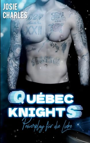 Powerplay für die Liebe (Québec Knights (Kanada Eishockey), Band 1) von Independently published
