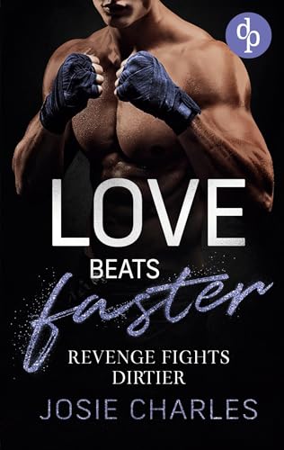 Revenge fights dirtier: Eine spicy Enemies to Lovers Sports Romance von dp Verlag