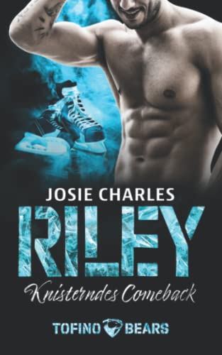 Riley: Knisterndes Comeback (Tofino Bears 3)