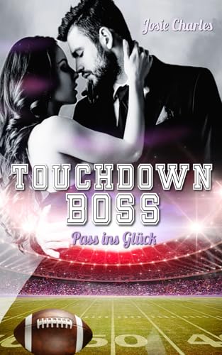 TOUCHDOWN, BOSS: Pass ins Glück (Empire City Guardians, Band 2) von Independently published