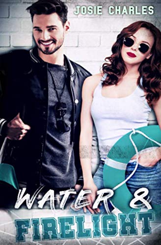 WATER & FIRELIGHT: College-Liebesroman WATER & FIRELIGHT: College-Liebesroman