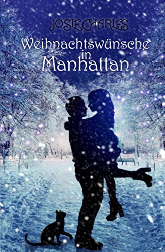 Weihnachtswünsche in Manhattan: Weihnachtsnovelle Weihnachtswünsche in Manhattan: Weihnachtsnovelle von Independently published