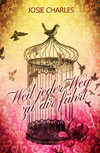 Weil jeder Weg zu dir führt Weil jeder Weg zu dir führt von Independently published