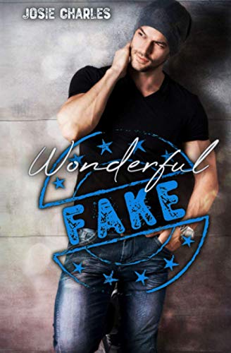 Wonderful Fake: Liebesroman von Independently published