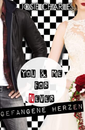 You & me for (n)ever - Gefangene Herzen von Independently published