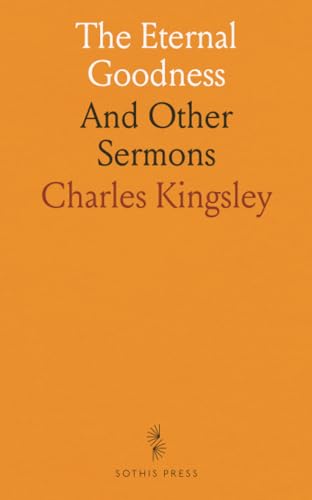 The Eternal Goodness: And Other Sermons von Sothis Press