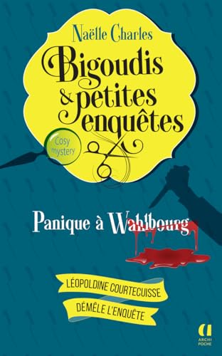 Bigoudis et petites enquêtes - N° 01 Panique à Wahlbourg von ARCHIPOCHE