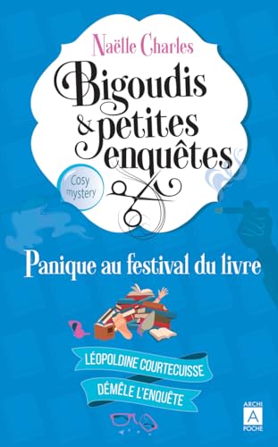 Bigoudis et petites enquêtes - Tome 5 Panique au festival du livre Bigoudis et petites enquêtes - Tome 5 Panique au festival du livre von ARCHIPOCHE