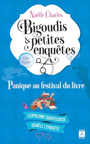 Bigoudis et petites enquêtes - Tome 5 Panique au festival du livre von ARCHIPOCHE