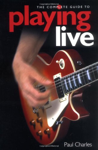 The Complete Guide To Playing Live