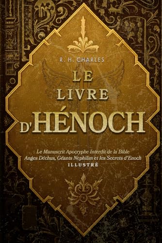 Le Livre d'Hénoch: Le Manuscrit Apocryphe Interdit de la Bible - Anges Déchus, Géants Nephilim et les Secrets d'Enoch – Illustré von Independently published