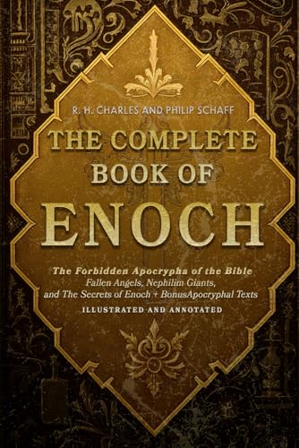 The Complete Book of Enoch: The Forbidden Apocrypha of the Bible - Fallen Angels, Nephilim Giants, and The Secrets of Enoch + Bonus Apocryphal Texts – Illustrated and Annoteted von Independently published