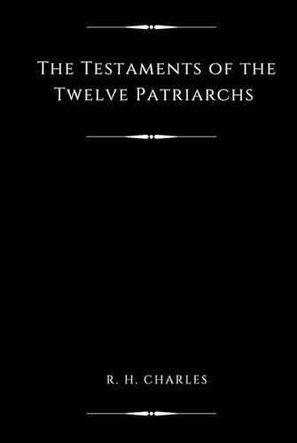 The Testaments of the Twelve Patriarchs (Illustrated) von Independently published