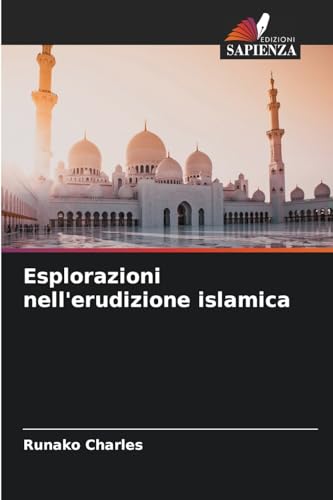 Esplorazioni nell'erudizione islamica: DE von Edizioni Sapienza