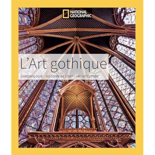 L'Art Gothique: Chronologie. Histoire de l'art. Architecture