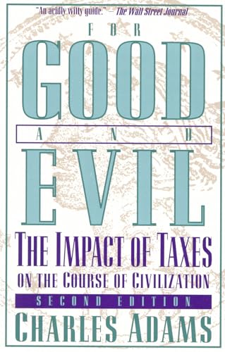 For Good and Evil: The Impact of Taxes on the Course of Civilization von Madison Books