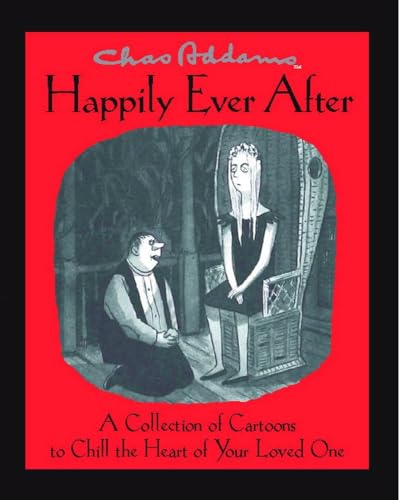 Chas Addams Happily Ever After: A Collection of Cartoons to Chill the Heart of You von Simon & Schuster