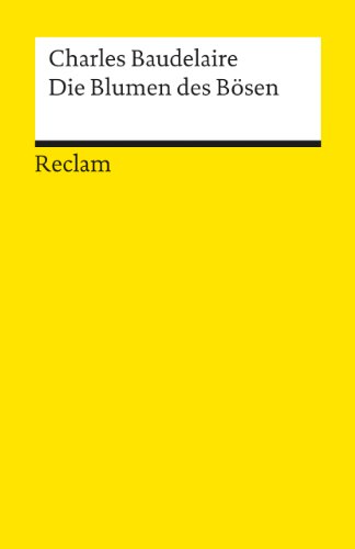 Die Blumen des Bösen: Baudelaire, Charles – französische Literatur in deutscher Übersetzung – 5076 (Reclams Universal-Bibliothek) von Reclam Philipp Jun.