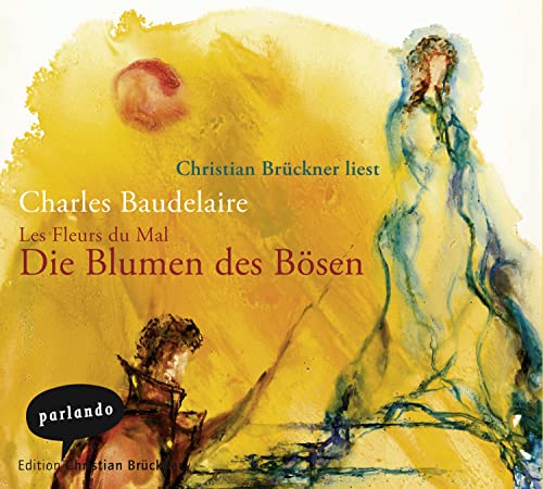 Die Blumen des Bösen: Les Fleurs du Mal Die Blumen des Bösen: Les Fleurs du Mal