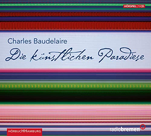 Die künstlichen Paradiese: 1 CD