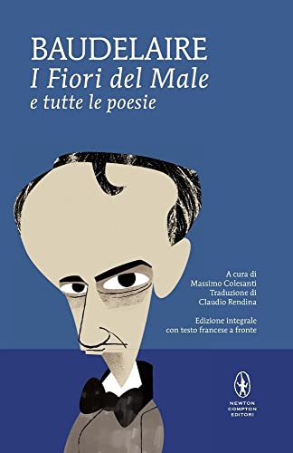 I fiori del male e tutte le poesie. Testo francese a fronte. Ediz. integrale (I MiniMammut) von Newton Compton