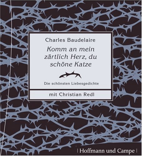 Komm an mein zärtlich Herz, du schöne Katze: Die schönsten Liebesgedichte von HOFFMANN UND CAMPE VERLAG GmbH