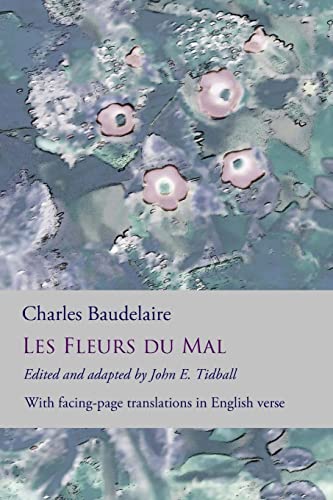 Les Fleurs du Mal: The Flowers of Evil: the complete dual language edition, fully revised and updated von CREATESPACE