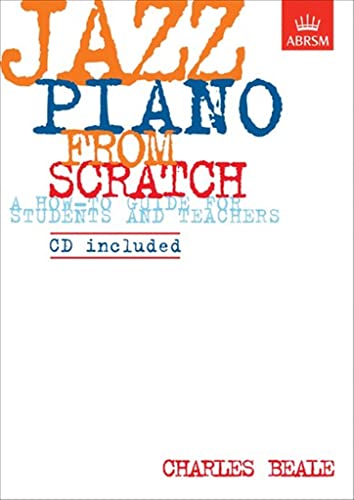 Jazz Piano from Scratch: A How-to Guide for Students and Teachers (ABRSM Exam Pieces) von ABRSM