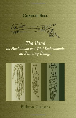 The Hand, Its Mechanism and Vital Endowments as Evincing Design von Adamant Media Corporation