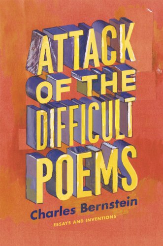 Attack of the Difficult Poems: Essays and Inventions von University of Chicago Press