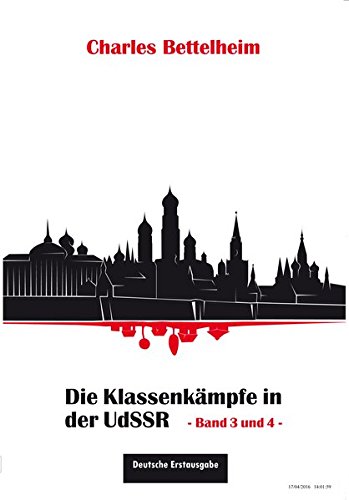 Die Klassenkämpfe in der UdSSR: Band 3 und 4 (Periode 1930-1941) 2016 erstmalig in dt. Sprache von Die Buchmacherei
