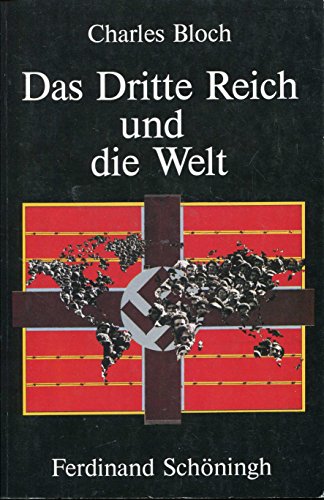 Das Dritte Reich und die Welt. Die deutsche Außenpolitik 1933 - 1945