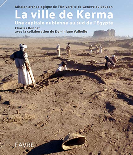 La ville de Kerma: Une capitale nubienne au sud de l'Egypte