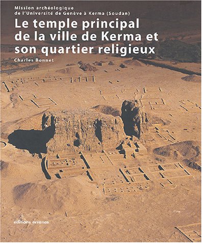 Le temple principal de la ville de Kerma et son quartier religieux von Editions Errance