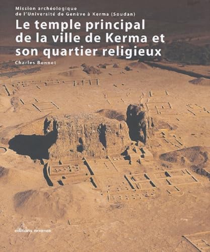 Temple principal de la ville de kerma et son quartier religieux (Le)