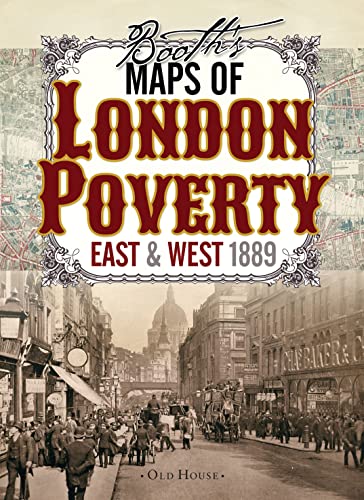 Booth’s Maps of London Poverty, 1889: East & West London von Old House Books