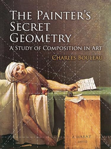 The Painter's Secret Geometry: A Study of Composition in Art (Dover Books on Fine Art)
