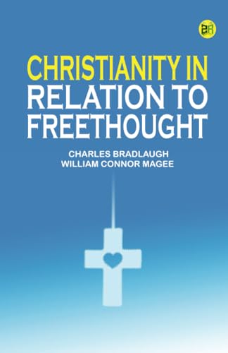 Christianity in relation to Freethought von Zinc Read