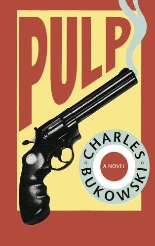 By Charles Bukowski Pulp (1st Ecco Ed) [Paperback]