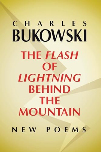 The Flash of Lightning Behind the Mountain: New Poems The Flash of Lightning Behind the Mountain: New Poems