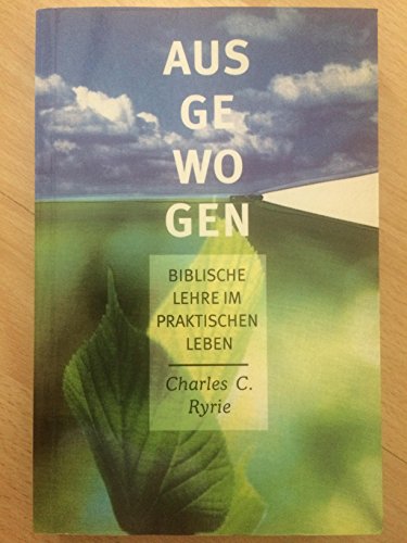 Ausgewogen - Biblische Lehre im praktischen Leben [Paperback] Charles C. Ryrie