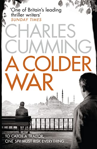 A Colder War: A gripping spy action crime thriller from the Sunday Times Top 10 best selling author (Thomas Kell Spy Thriller, Band 2)