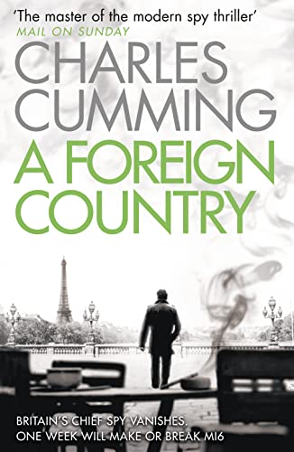 A Foreign Country: From the Sunday Times Top Ten bestselling author, a compelling spy action crime thriller you won’t want to put down (Thomas Kell Spy Thriller, Band 1)