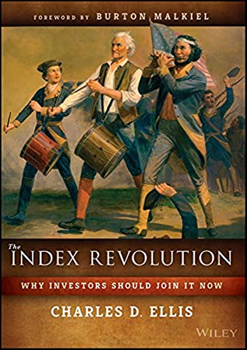 The Index Revolution: Why Investors Should Join It Now von Wiley