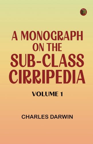 A Monograph on the Sub-class Cirripedia Volume 1 von Zinc Read